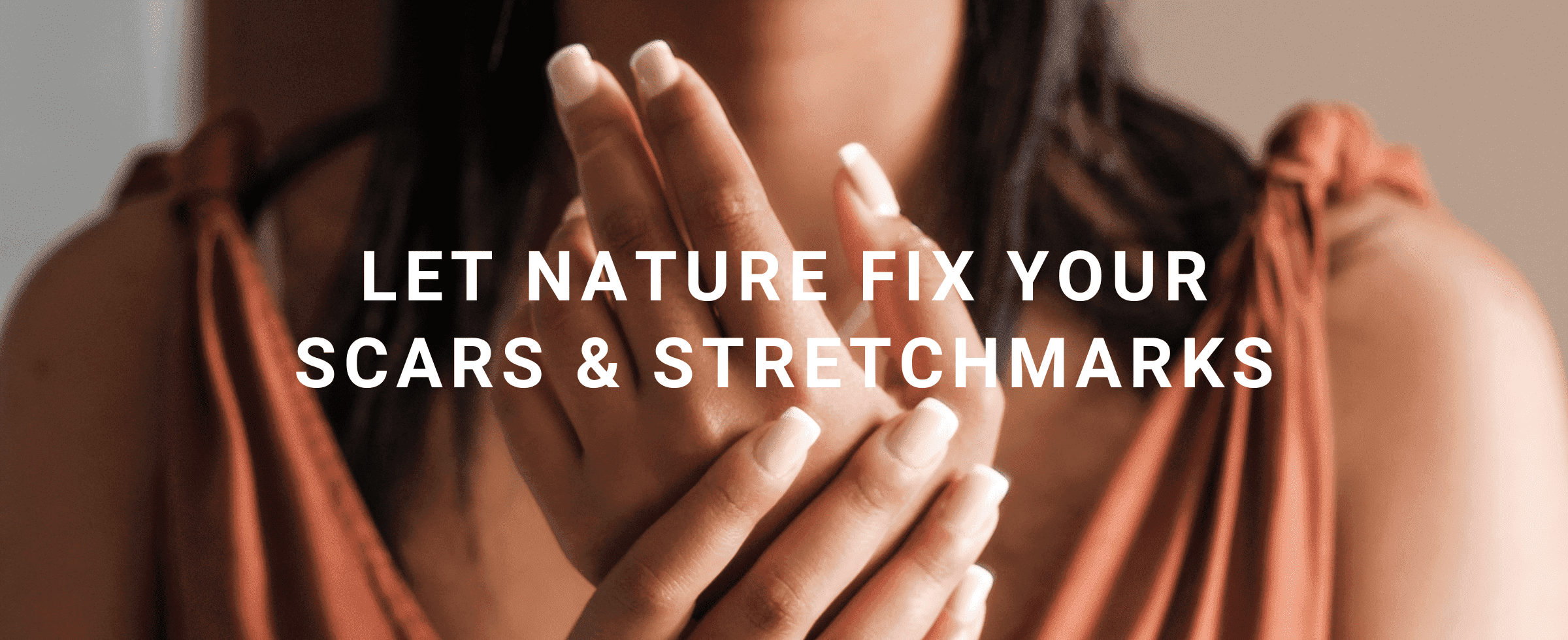 Let nature fix your stretchmarks and scars